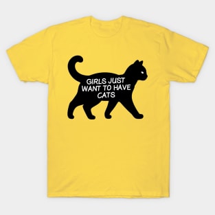 Girls just want to have cat T-Shirt